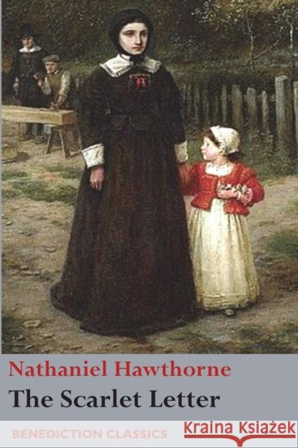 The Scarlet Letter Nathaniel Hawthorne 9781781398722 Benediction Classics - książka