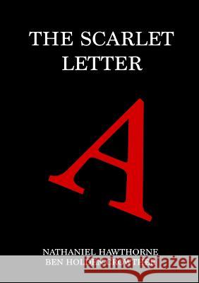 The Scarlet Letter Ben Holden-Crowther Nathaniel Hawthorne 9781788441049 Holden-Crowther Publishing - książka