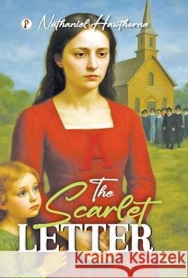 The scarlet letter Nathaniel Hawthorne 9789367000915 Pharos Books Private Limited - książka