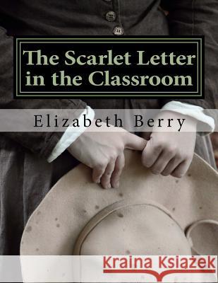 The Scarlet Letter in the Classroom: A Risen Light Films Guide for Learning Elizabeth Berry 9781546353232 Createspace Independent Publishing Platform - książka