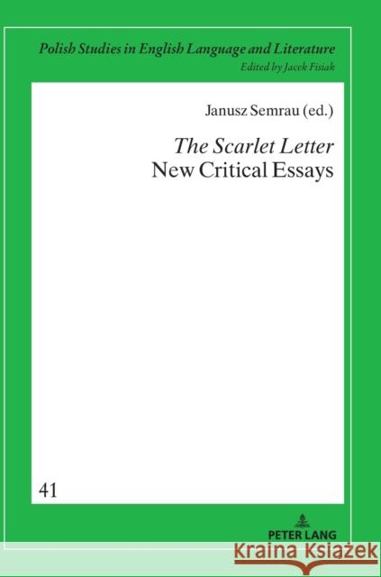 The Scarlet Letter. New Critical Essays Janusz Semrau   9783631743393 Peter Lang AG - książka