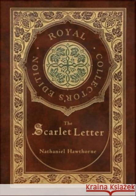 The Scarlet Letter (Royal Collector's Edition) (Case Laminate Hardcover with Jacket) Nathaniel Hawthorne 9781774761885 Royal Classics - książka