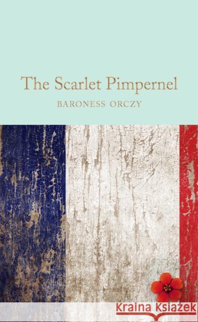 The Scarlet Pimpernel Baroness Emmuska Orczy 9781509835744 Pan Macmillan - książka