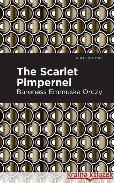 The Scarlet Pimpernel Emmuska Orczy Mint Editions 9781513272153 Mint Editions - książka