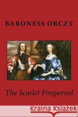 The Scarlet Pimpernel Baroness Orczy 9781545586525 Createspace Independent Publishing Platform - książka