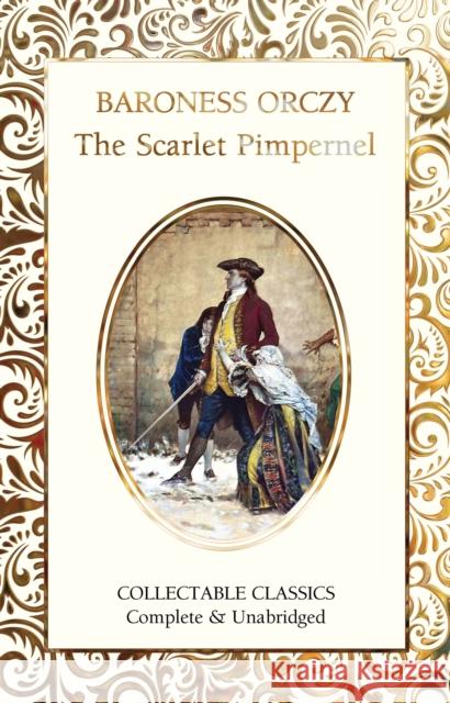 The Scarlet Pimpernel Baroness Orczy 9781839647659 Flame Tree Publishing - książka