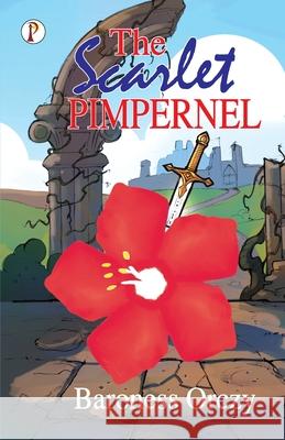 The Scarlet Pimpernel Baroness Orczy 9789390001569 Pharos Books - książka