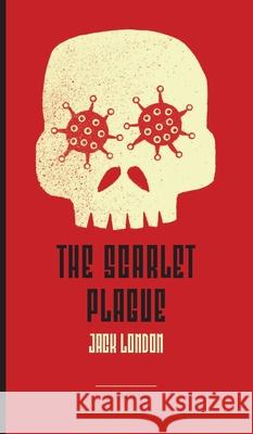 The Scarlet Plague Jack London 9780648531531 Spinebill Press - książka