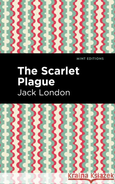 The Scarlet Plague London, Jack 9781513264745 Mint Editions - książka