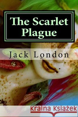 The Scarlet Plague Jack London Hollybook 9781522857938 Createspace Independent Publishing Platform - książka