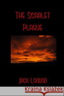 The Scarlet Plague Jack London 9781530962662 Createspace Independent Publishing Platform - książka