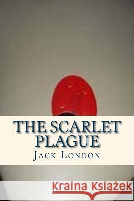 The Scarlet Plague Jack London Ravell 9781534938151 Createspace Independent Publishing Platform - książka