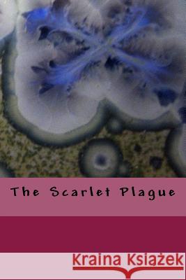 The Scarlet Plague Jack London 9781539776444 Createspace Independent Publishing Platform - książka