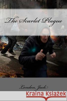 The Scarlet Plague London Jack Mybook 9781546493754 Createspace Independent Publishing Platform - książka