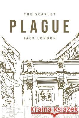 The Scarlet Plague Jack London 9781800760349 Public Publishing - książka