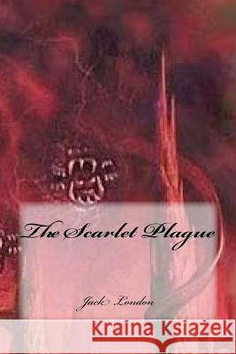 The Scarlet Plague Jack London Yasmira Cedeno 9781979537155 Createspace Independent Publishing Platform - książka