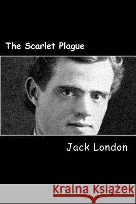 The Scarlet Plague Jack London 9781983429569 Createspace Independent Publishing Platform - książka