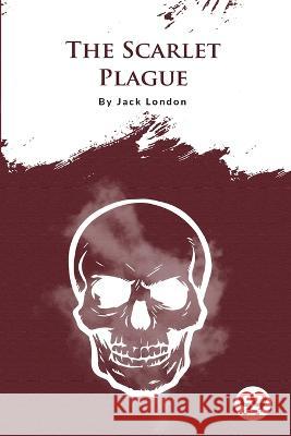 The Scarlet Plague Jack London   9789356561090 Double 9 Booksllp - książka