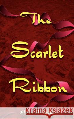 The Scarlet Ribbon Alton A. Ewen 9780759695078 Authorhouse - książka