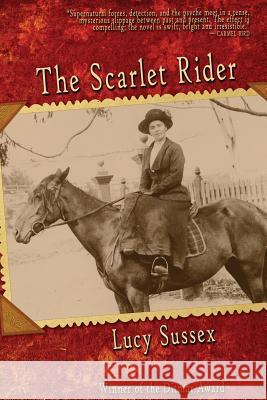 The Scarlet Rider Lucy Sussex 9781921857225 Ticonderoga Publications - książka