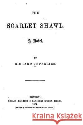 The Scarlet Shawl, A Novel Jefferies, Richard 9781530677726 Createspace Independent Publishing Platform - książka