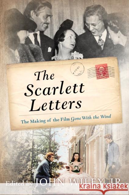 The Scarlett Letters: The Making of the Film Gone with the Wind Wiley, John 9781493033546 Lyons Press - książka