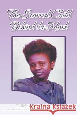 The Scarred Child Behind the Mask Palleh Wreh-Toe 9781645593614 Covenant Books - książka