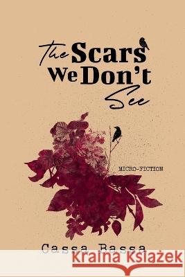 The Scars We Don't See Cassa Bassa Candice Louisa Daquin  9781960991034 Raw Earth Ink - książka