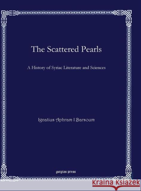 The Scattered Pearls Barsoum, Ignatius Aphram I. 9781611432275 Gorgias Press - książka