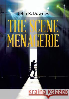 The Scene Menagerie John R Downes 9781490771618 Trafford Publishing - książka