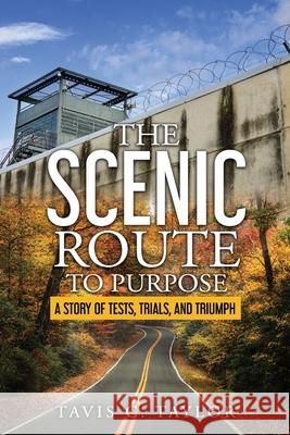 The Scenic Route to Purpose: A Story of Tests, Trials, and Triumph E. Danielle Butler Windy Goodloe Tavis C. Taylor 9780998994581 Evydani Books - książka