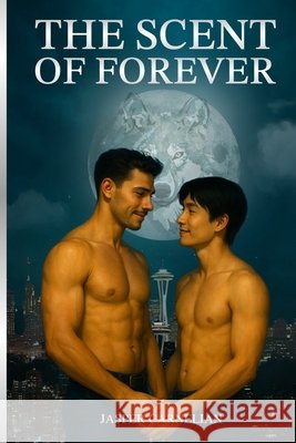 The Scent of Forever: An Erotic M/M MPREG Romance Carnelian, Jasper 9798287532475 Independently Published - książka