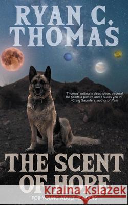 The Scent of Hope Ryan C. Thomas 9781537378329 Createspace Independent Publishing Platform - książka