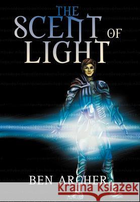 The Scent of Light Ben Archer 9780595671427 iUniverse - książka