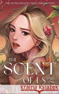 The Scent of Us: Part One Eliana Lee 9780645971613 Eliana Lee - książka