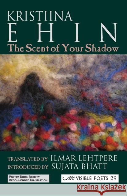 The Scent of Your Shadow =: Sinu Varju Lohn Ehin, Kristiina 9781906570538 Visible Poets - książka