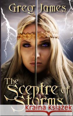 The Sceptre of Storms Greg James 9781496140586 Createspace - książka