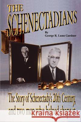 The Schenectadians George Richard Lunn Gardner 9780595137237 Writers Club Press - książka