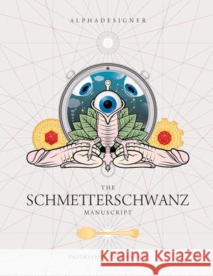The Schmetterschwanz Manuscript Alphadesigner                            Yanko Tsvetkov 9788409338832 Alphadesigner - książka