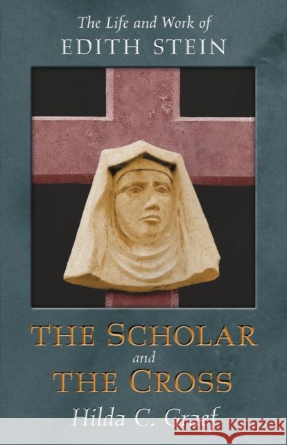 The Scholar and the Cross: The Life and Work of Edith Stein Hilda Graef 9781621387527 Angelico Press - książka
