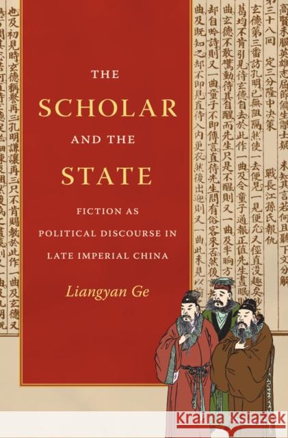 The Scholar and the State: Fiction as Political Discourse in Late Imperial China Liangyan Ge 9780295994178 University of Washington Press - książka