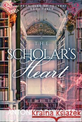The Scholar's Heart Antonia Aquilante 9781648900488 Ninestar Press, LLC - książka