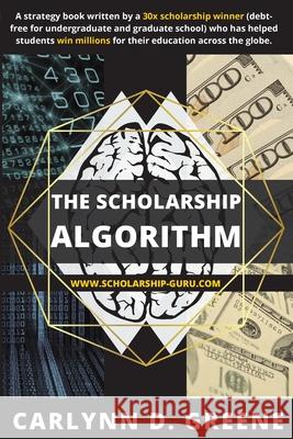 The Scholarship Algorithm Carlynn D. Greene Davion Smith 9781735816517 Carlynn Greene - książka