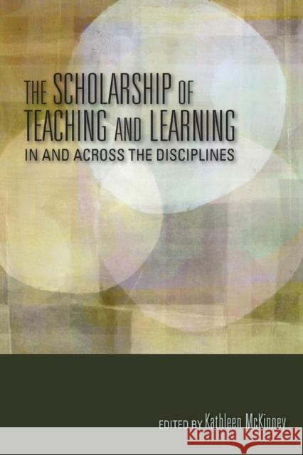 The Scholarship of Teaching and Learning in and Across the Disciplines McKinney, Kathleen 9780253006769 Indiana University Press - książka