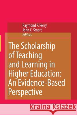 The Scholarship of Teaching and Learning in Higher Education: An Evidence-Based Perspective Raymond P. Perry John C. Smart 9789401776646 Springer - książka