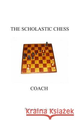 The Scholastic Chess Coach Donald L. Boone 9781882896080 Itchy Feet Publications - książka