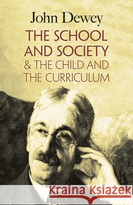 The School and Society & the Child and the Curriculum Dewey, John 9780486419541 Dover Publications - książka