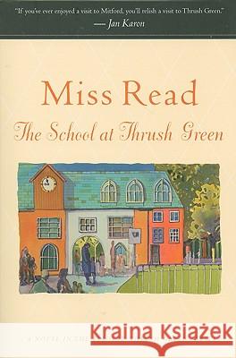 The School at Thrush Green Miss Read, John S Goodall, John S Goodall 9780618884421 Houghton Mifflin - książka