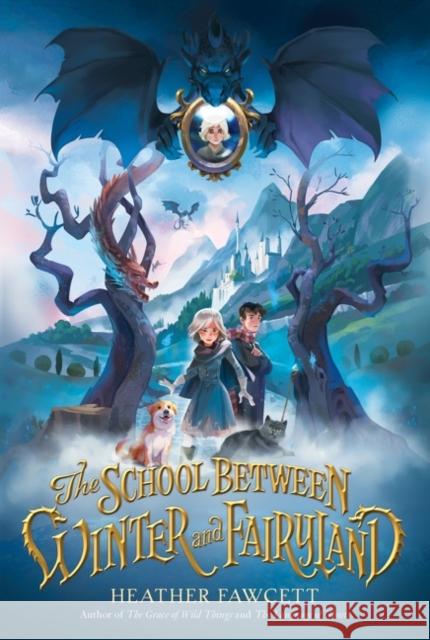 The School Between Winter and Fairyland Heather Fawcett 9780063043329 Balzer & Bray/Harperteen - książka