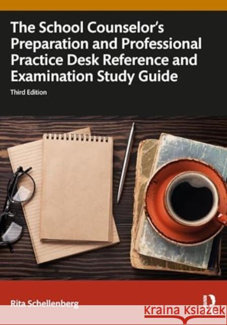 The School Counselor's Preparation and Professional Practice Desk Reference and Examination Study Guide Rita Schellenberg 9781032634456 Routledge - książka